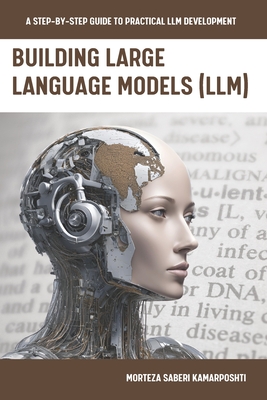 Building Large Language Models (LLM): A Step-by-Step Guide to Practical LLM Development-cover