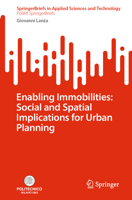 Enabling Immobilities: Social and Spatial Implications for Urban Planning-cover
