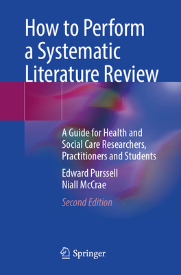 How to Perform a Systematic Literature Review: A Guide for Health and Social Care Researchers, Practitioners and Students-cover