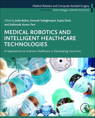 Medical Robotics and Intelligent Healthcare Technologies: AI Applications to Improve Healthcare in Developing Countries-cover