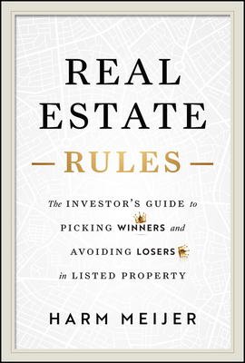 Real Estate Rules: The Investor's Guide to Picking Winners and Avoiding Losers in Listed Property-cover