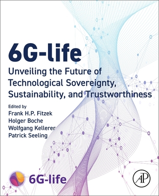 6g-Life: Unveiling the Future of Technological Sovereignty, Sustainability, and Trustworthiness-cover
