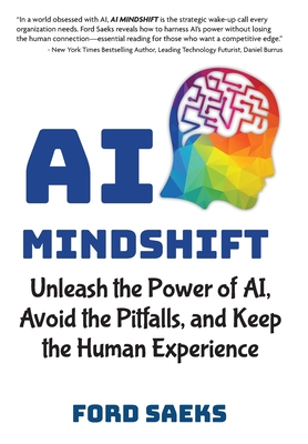 AI Mindshift: Unleash the Power of AI, Avoid the Pitfalls, and Keep the Human Experience-cover