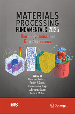 Materials Processing Fundamentals 2025: Thermodynamics and Rate Phenomena-cover
