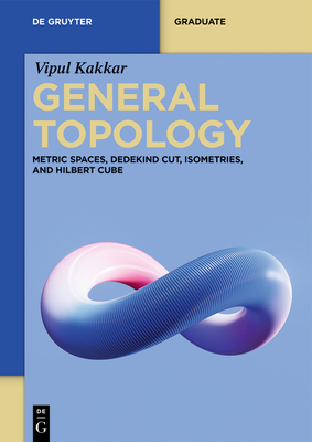 General Topology: Metric Spaces, Dedekind Cut, Isometries, and Hilbert Cube-cover
