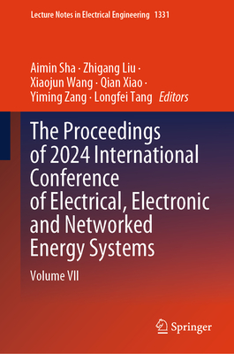 The Proceedings of 2024 International Conference of Electrical, Electronic and Networked Energy Systems: Volume VII-cover