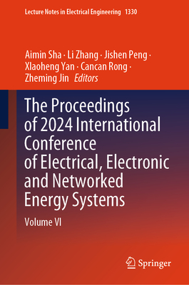 The Proceedings of 2024 International Conference of Electrical, Electronic and Networked Energy Systems: Volume VI-cover