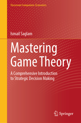 Mastering Game Theory: A Comprehensive Introduction to Strategic Decision Making-cover