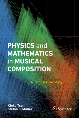 Physics and Mathematics in Musical Composition: A Comparative Study-cover