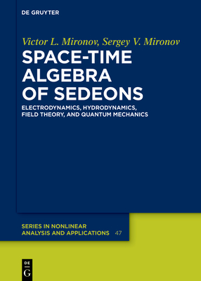Space-Time Algebra of Sedeons: Electrodynamics, Hydrodynamics, Field Theory, and Quantum Mechanics-cover