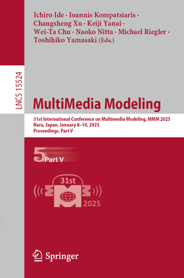 Multimedia Modeling: 31st International Conference on Multimedia Modeling, MMM 2025, Nara, Japan, January 8-10, 2025, Proceedings, Part V-cover