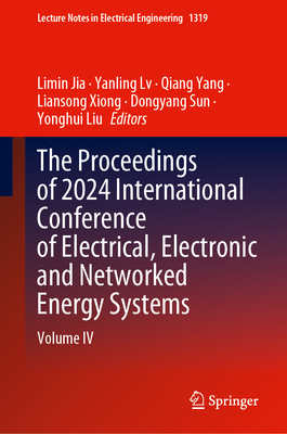 The Proceedings of 2024 International Conference of Electrical, Electronic and Networked Energy Systems: Volume IV-cover