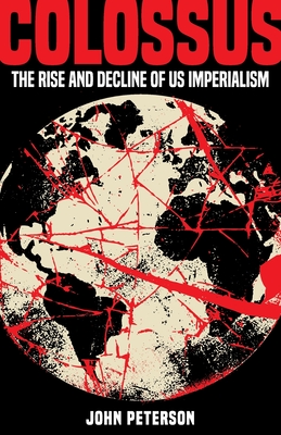 Colossus: The Rise and Decline of US Imperialism (Paperback)-cover