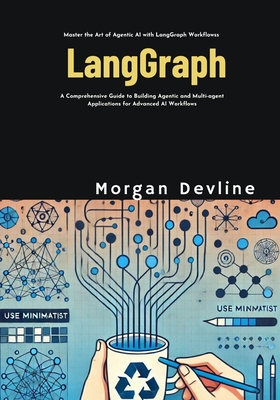LangGraph: A Comprehensive Guide to Building Agentic and Multi-agent Applications for Advanced AI Workflows-cover