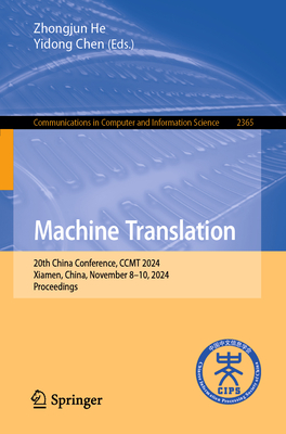 Machine Translation: 20th China Conference, Ccmt 2024, Xiamen, China, November 8-10, 2024, Proceedings-cover
