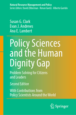 Policy Sciences and the Human Dignity Gap: Problem Solving for Citizens and Leaders-cover