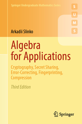 Algebra for Applications: Cryptography, Secret Sharing, Error-Correcting, Fingerprinting, Compression-cover