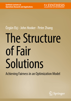 The Structure of Fair Solutions: Achieving Fairness in an Optimization Model-cover