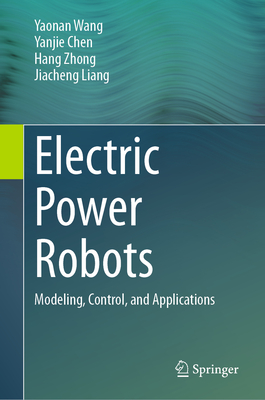 Electric Power Robots: Modeling, Control, and Applications-cover