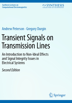 Transient Signals on Transmission Lines: An Introduction to Non-Ideal Effects and Signal Integrity Issues in Electrical Systems-cover