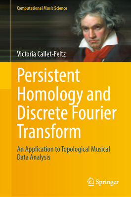 Persistent Homology and Discrete Fourier Transform: An Application to Topological Musical Data Analysis-cover