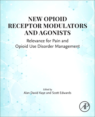 New Opioid Receptor Modulators and Agonists: Relevance for Pain and Opioid Use Disorder Management-cover