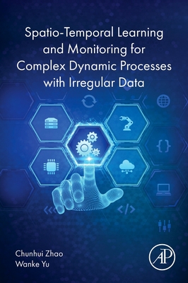 Spatio-Temporal Learning and Monitoring for Complex Dynamic Processes with Irregular Data-cover