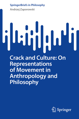 Crack and Culture: On Representations of Movement in Anthropology and Philosophy-cover