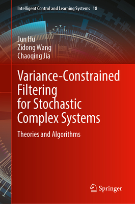 Variance-Constrained Filtering for Stochastic Complex Systems: Theories and Algorithms-cover