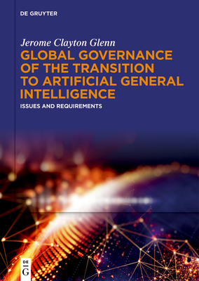 Global Governance of the Transition to Artificial General Intelligence: Issues and Requirements-cover
