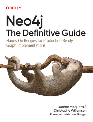 Neo4j: The Definitive Guide: Hands-On Recipes for Production-Ready Graph Implementations-cover