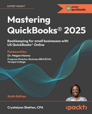 Mastering QuickBooks(R) 2025 - Sixth Edition: Bookkeeping for small businesses with US QuickBooks(R) Online-cover