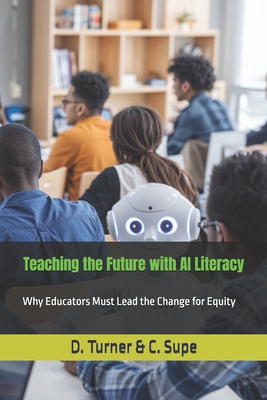 Teaching the Future with AI Literacy: Why Educators Must Lead Change for Equity-cover