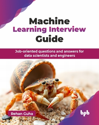 Machine Learning Interview Guide: Job-oriented questions and answers for data scientists and engineers (English Edition)-cover