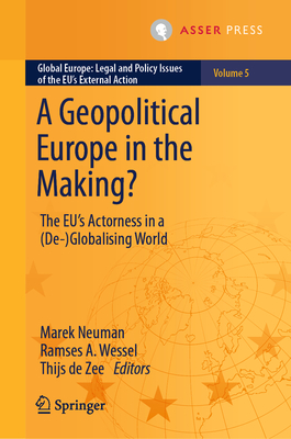 A Geopolitical Europe in the Making?: The Eu's Actorness in a (De-)Globalising World-cover