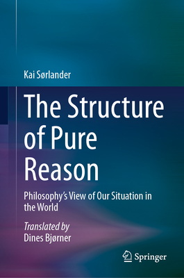 The Structure of Pure Reason: Philosophy's View of Our Situation in the World-cover