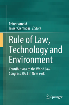Rule of Law, Technology and Environment: Contributions to the World Law Congress 2023 in New York-cover