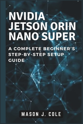 NVIDIA Jetson Orin Nano Super: A COMPLETE Beginner's Step-by-Step Setup Guide-cover