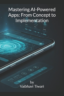 Mastering AI-Powered Apps: From Concept to Implementation-cover