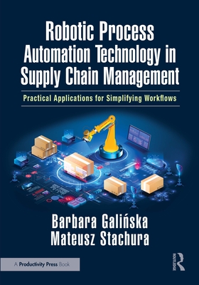 Robotic Process Automation Technology in Supply Chain Management: Practical Applications for Simplifying Workflows-cover