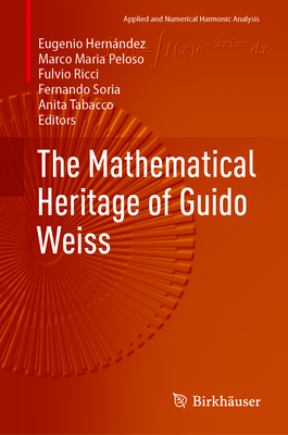 The Mathematical Heritage of Guido Weiss-cover
