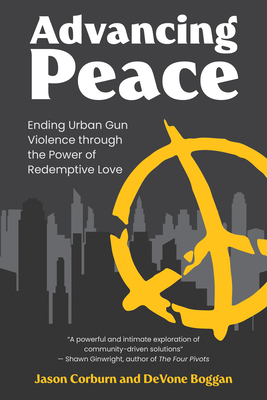 Advancing Peace: Ending Urban Gun Violence Through the Power of Redemptive Love-cover