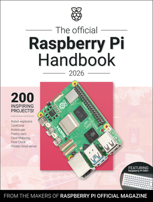 The Official Raspberry Pi Handbook 2026: Astounding Projects with Raspberry Pi Computers-cover