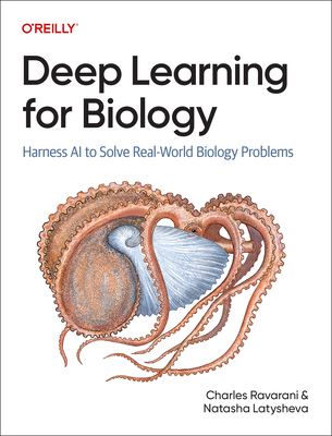 Deep Learning for Biology: Harness AI to Solve Real-World Biology Problems-cover