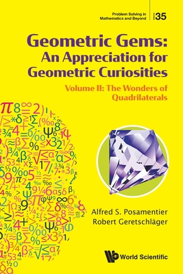 Geometric Gems: An Appreciation for Geometric Curiosities - Volume II: The Wonders of Quadrilaterals-cover
