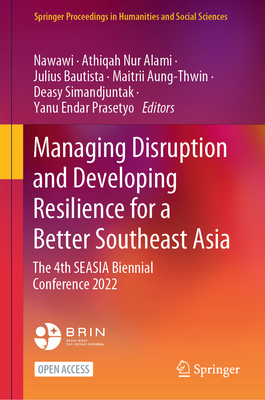 Managing Disruption and Developing Resilience for a Better Southeast Asia: The 4th Seasia Biennial Conference 2022-cover