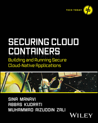 Securing Cloud Containers: Building and Running Secure Cloud-Native Applications-cover