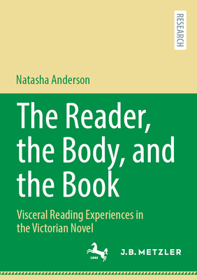The Reader, the Body, and the Book: Visceral Reading Experiences in the Victorian Novel-cover