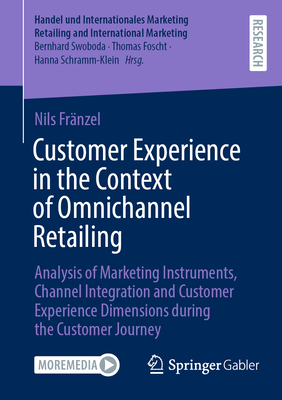 Customer Experience in the Context of Omnichannel Retailing: Analysis of Marketing Instruments, Channel Integration and Customer Experience Dimensions-cover