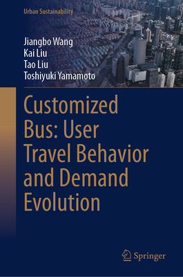 Customized Bus: User Travel Behavior and Demand Evolution-cover